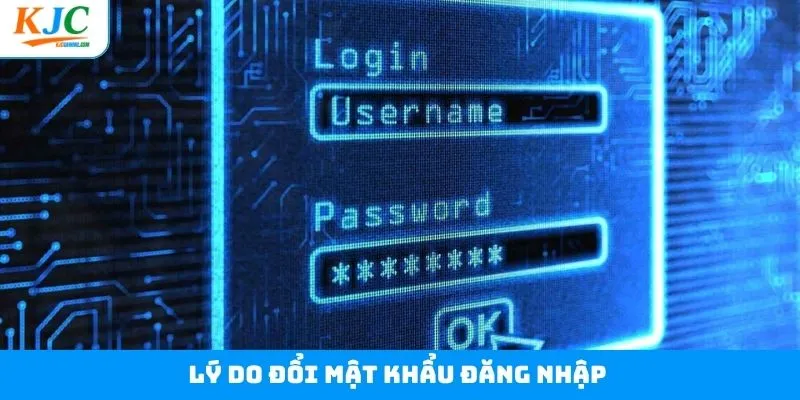 Tổng hợp các lý do cần đổi password đăng nhập Tổng hợp các lý do cần đổi password đăng nhập