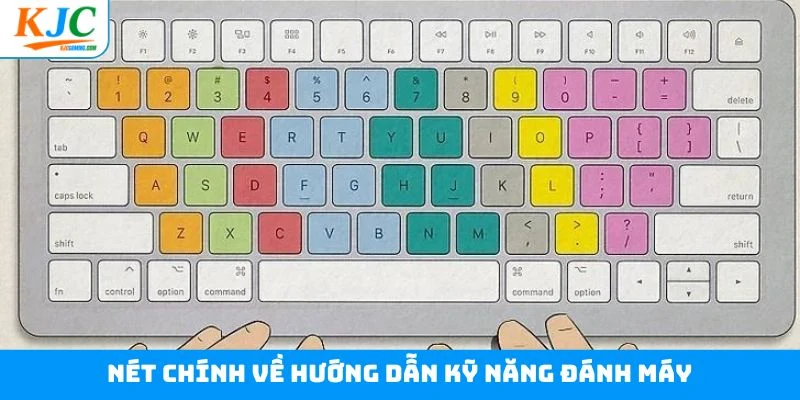 Nét chính về hướng dẫn kỹ năng đánh máy Nét chính về hướng dẫn kỹ năng đánh máy