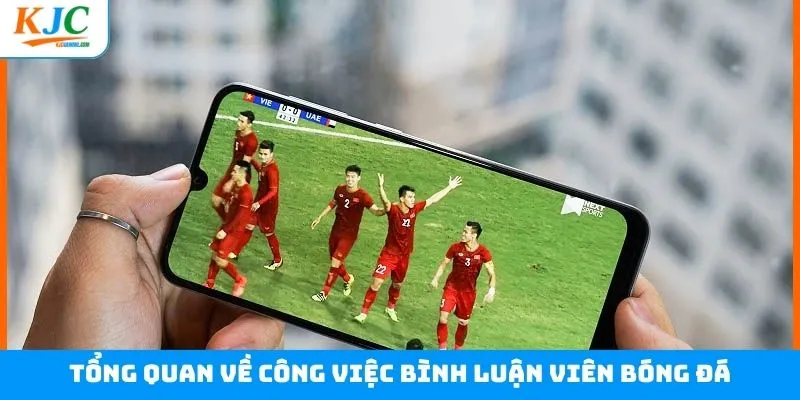 Thông tin chung tuyển dụng bình luận viên bóng đá Thông tin chung tuyển dụng bình luận viên bóng đá